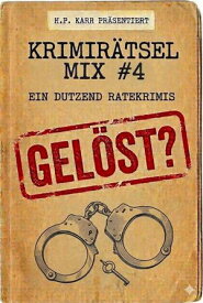Krimir?tsel-Mix Band 4 Ein Dutzend Ratekrimis【電子書籍】[ H.P. Karr ]