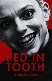 Red In Tooth【電子書籍】[ A Z Ravenshadow ]