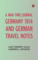 A War-time Journal, Germany 1914 and German Travel Notes