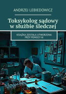 Toksykolog sądowy w służbie śledczej