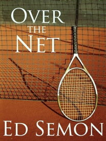 Over the Net and Between the Lines【電子書籍】[ Ed Semon ]