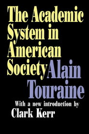 The Academic System in American Society【電子書籍】[ Alain Touraine ]