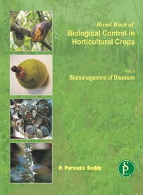 Hand Book Of Biological Control In Horticultural Crops (Biomanagement Of Diseases)【電子書籍】[ P. Parvatha Reddy ]