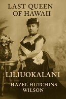 Last Queen of Hawaii: Liliuokalani