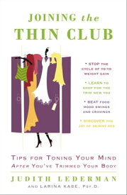 Joining the Thin Club Tips for Toning Your Mind after You've Trimmed Your Body【電子書籍】[ Judith Lederman ]