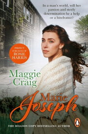 Maggie Craig a powerful and stirring turn-of-the-century northern saga about a woman’s determination from bestseller Marie Joseph【電子書籍】[ Joseph ]