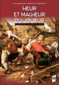 Heur et malheur du joueur ?tudes sur la violence et le jeu【電子書籍】[ Charles Illouz ]
