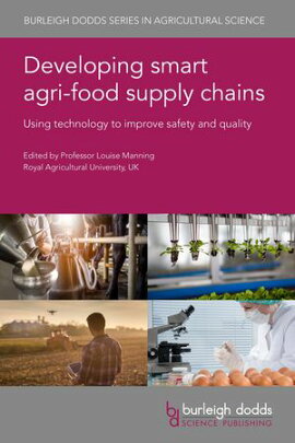 Developing smart agri-food supply chains Using technology to improve safety and quality