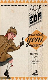 Yeni Okul Yeni Macera-Acar Dedektif Eda 1【電子書籍】[ Meryem U?ar ]