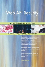 Web API Security A Complete Guide - 2020 Edition【電子書籍】[ Gerardus Blokdyk ]