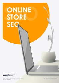 Online store Seo A book for entrepreneurs, CEO and CMO. Not for techies!【電子書籍】[ Konstantin Zhuravskyi ]