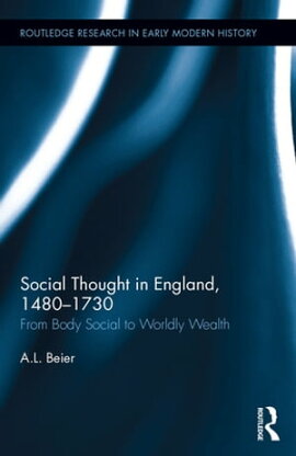 Social Thought in England, 1480-1730 From Body Social to Worldly Wealth