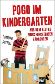 Pogo im Kindergarten Aus dem Alltag eines furchtlosen P?dagogen【電子書籍】[ Dominic Deville ]