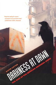 Darkness at Dawn The Rise of the Russian Criminal State【電子書籍】[ David Satter ]