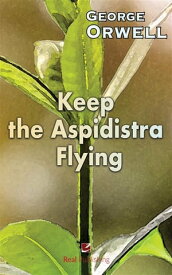 Keep the Aspidistra Flying【電子書籍】[ George Orwell ]