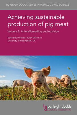 Achieving sustainable production of pig meat Volume 2 Animal breeding and nutrition