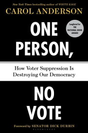 One Person, No Vote How Voter Suppression Is Destroying Our Democracy【電子書籍】[ Carol Anderson ]