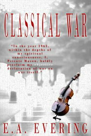 Classical War The Lost Revelation【電子書籍】[ E.A. EVERING ]