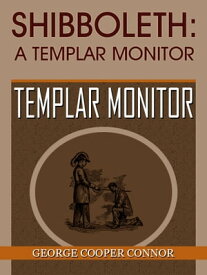 Shibboleth A Templar Monitor【電子書籍】[ George Cooper Connor ]