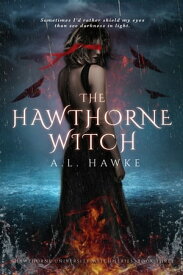 The Hawthorne Witch【電子書籍】[ A.L. Hawke ]