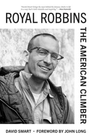 Royal Robbins The American Climber【電子書籍】[ David Smart ]