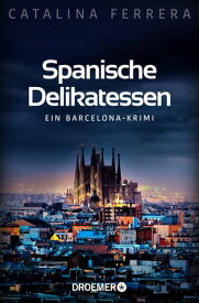 Spanische Delikatessen Ein Barcelona-Krimi【電子書籍】[ Catalina Ferrera ]