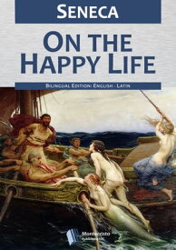 On the Happy Life【電子書籍】[ Seneca ]