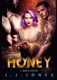 Honey : 1 - Bear & Artcos【電子書籍】[ J.J.Jones ]