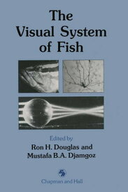 The Visual System of Fish【電子書籍】[ Ron Douglas ]