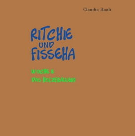 Ritchie und Fisseha Woche 8 - Das Holzfr?ulein【電子書籍】[ Claudia Raab ]