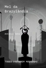 Mel Da Brazyl?ndia【電子書籍】[ Antonio Jota ]