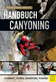 Handbuch Canyoning Sicherheit, Technik, Ausr?stung, Planung【電子書籍】[ Eberhardt Hofmann ]