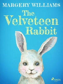 The Velveteen Rabbit 【電子書籍】[ Margery Williams ]