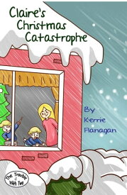 Claire's Christmas Catastrophe The Trouble With Two, #1【電子書籍】[ Kerrie Flanagan ]