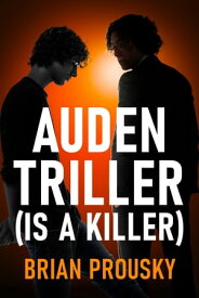 Auden Triller (Is A Killer)【電子書籍】[ Brian Prousky ]
