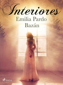 Interiores【電子書籍】[ Emilia Pardo Baz?n ]