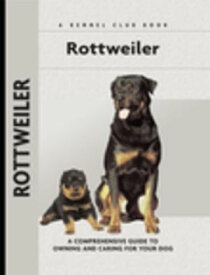 Rottweiler A Comprehensive Guide to Owning and Caring for Your Dog【電子書籍】[ Wilhelm Jonas ]
