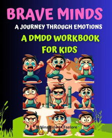 Brave Minds Activities and Strategies for Managing Big Feelings, Anger Management Workbook for Kids【電子書籍】[ Nina Elowen Faelore ]