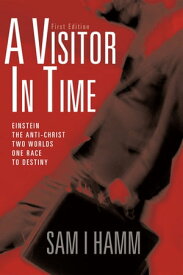 A Visitor in Time【電子書籍】[ Sam I Hamm ]