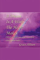 A Dream is a Wish the Heart Makes