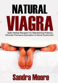 Natural Viagra【電子書籍】[ Sandra Moore ]