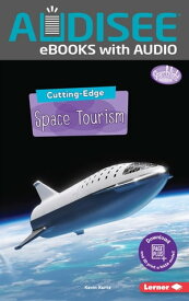 Cutting-Edge Space Tourism【電子書籍】[ Kevin Kurtz ]