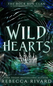 Wild Hearts: The Rock Run Clan A Fada Shapeshifter Box Set【電子書籍】[ Rebecca Rivard ]