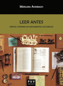 Leer antes Cr?tica literaria en suplementos culturales【電子書籍】[ M?rgara Noem? Averbach ]