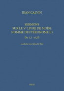 Sermons sur le Ve livre de Moïse nommé Deutéronome (I)