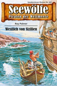 Seew?lfe - Piraten der Weltmeere 267 Westlich von Sizilien【電子書籍】[ Roy Palmer ]