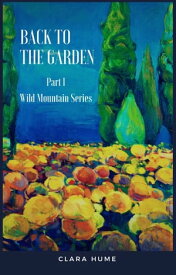 Back to the Garden【電子書籍】[ Clara Hume ]