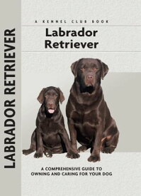 Labrador Retriever【電子書籍】[ Margaret A. Gilbert ]