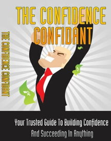 The Confidence Confidant【電子書籍】[ Anonymous ]