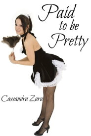 Paid to be Pretty【電子書籍】[ Cassandra Zara ]